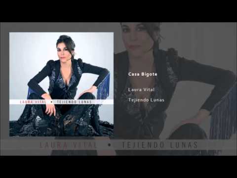 Laura Vital - Casa Bigote  (Cantiña de la Rosa) (Oficial)