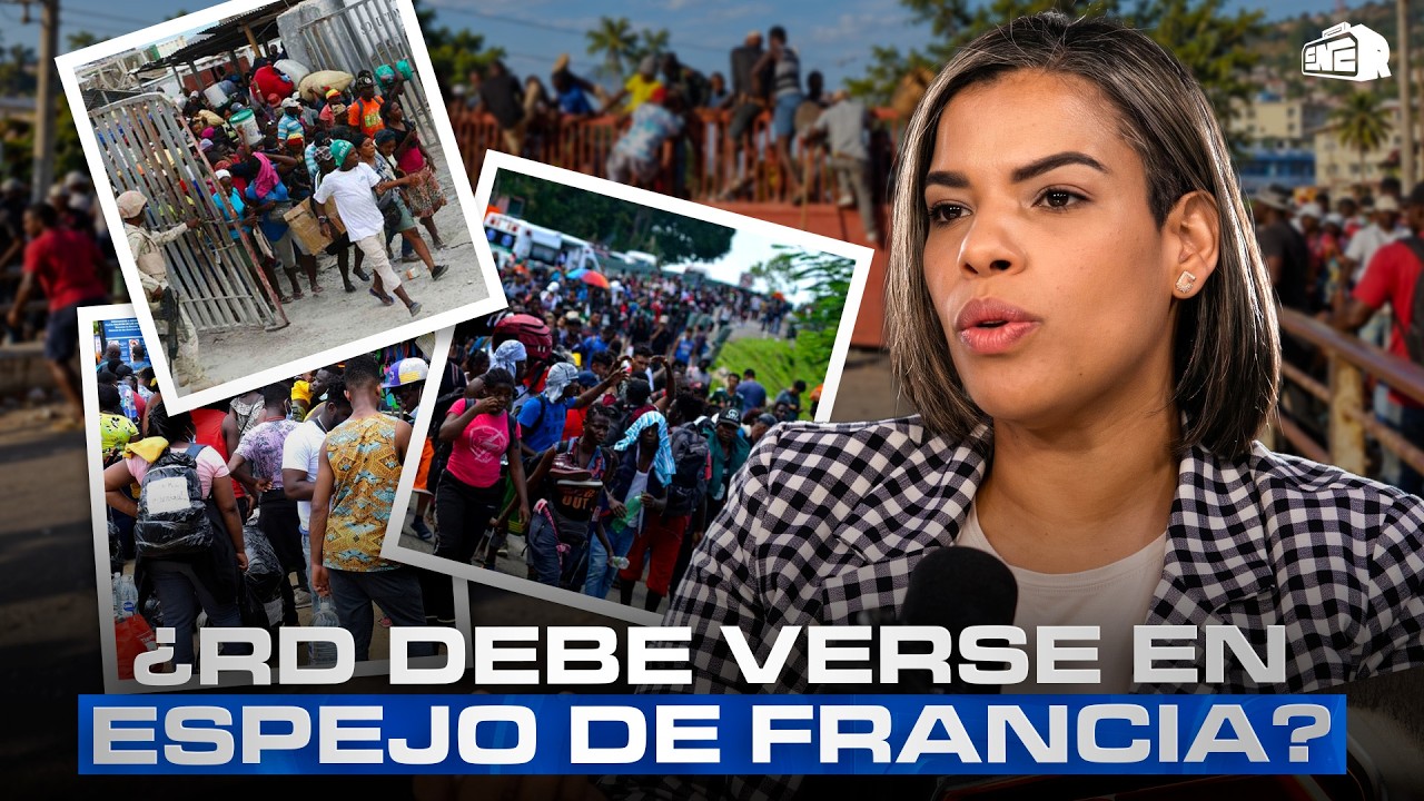 ¿RD DEBE VERSE EN EL ESPEJO DE FRANCIA? EL PELIGRO DE LA INMIGRACIÓN DESCONTROLADA