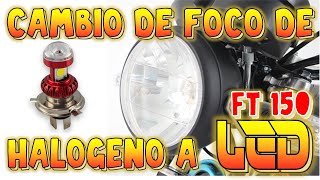 CAP 1. COMO CAMBIAR FOTO DE HALOGENO A LED DE FT150 || TUTORIAL DE ITALIKA
