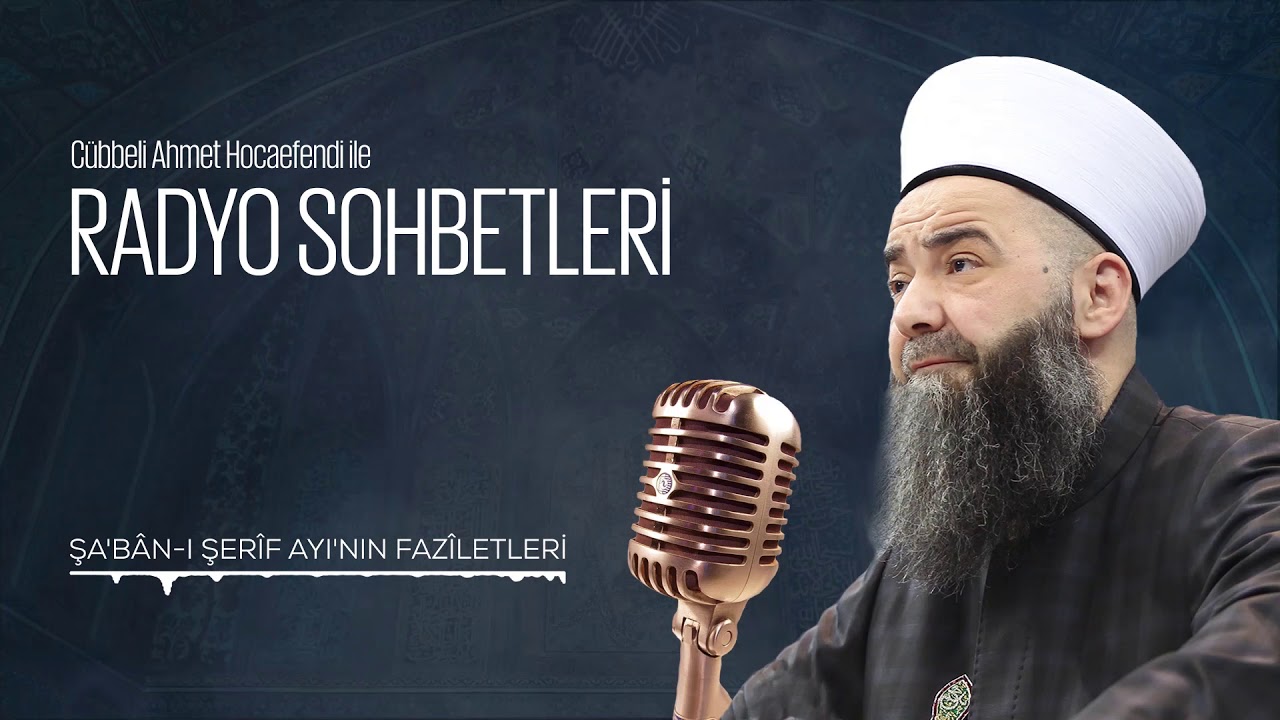 Şa'bân-ı Şerîf Ayı'nın Fazîletleri (Radyo Sohbetleri) 26 Ağustos 2006