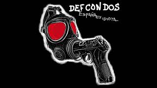 DEF CON DOS - ESPAÑA ES IDIOTA DISCO COMPLETO 2013