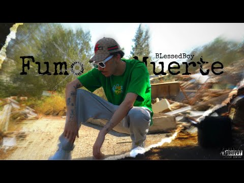 BLessedBoy - " Fumo La Muerte " (Official Music Video)