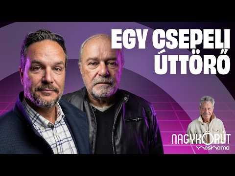 Egy csepeli úttörő felforgatja a világpolitikát | Nagykörút