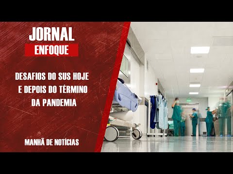 Médico sanitarista discorre sobre os desafios do SUS na pandemia