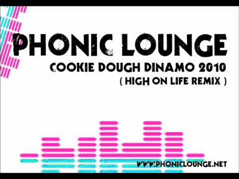 PHONIC LOUNGE - COOKIE DOUGH DINAMO 2010 ( High on Life Remix ).wmv