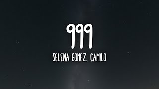 Selena Gomez, Camilo - 999 (Letra/Lyrics)