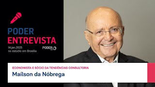 Poder Entrevista: Maílson da Nóbrega, Economista e Sócio da Tendências Consultoria