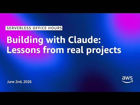Building with Claude: Lessons from real projects | Serverless Office Hours