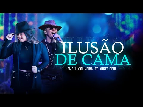 Emelly Oliveira, Áureo Deni - Ilusão de Cama (Ao Vivo)