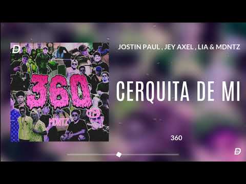 Jostin Paul , Jey Axel , LIA & MDNTZ - Cerquita de mi ( 360 )