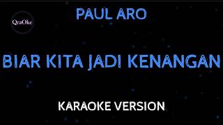 Download lagu Paul Aro - Biar Kita Jadi Kenangan (Karaoke Version by QraOke) mp3