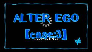 【ALTER EGO】無意識【case:3】