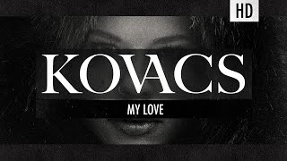 Kovacs - My Love (Official Lyric Video)