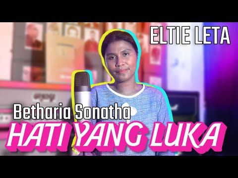 HATI YANG LUKA (BETHARIA SONATHA) - ELTIE LETA // LAGU KENANGAN NOSTALGIA BIKIN BAPER