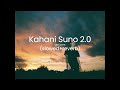 Kahani Suno 2 0 (slowed+reverb) || Kaifi Khalil || UpCome