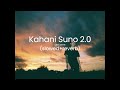 Kahani Suno 2 0 Slowed Reverb Kaifi Khalil UpCome