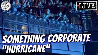 Something Corporate "Hurricane" LIVE