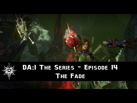 DA:I The Series - Episode 14: The Fade