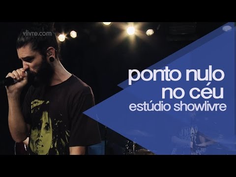 "Na sombra do ego" - Ponto Nulo no Céu no Estúdio Showlivre 2015