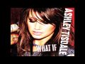 Ashley Tisdale - What if (i Need) - Single 