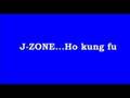 J-ZONE ho kung fu