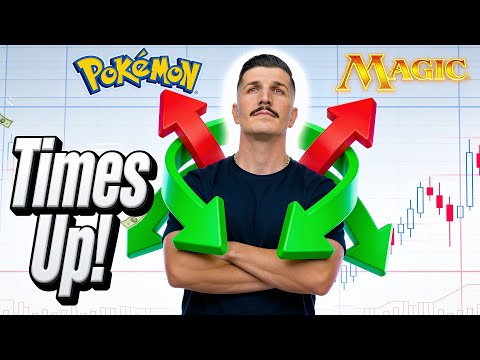 TIMES UP!! Pokémon & Magic Collectors is NOW the Time?!