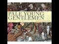 Pale Young Gentlemen - Single Days.wmv 