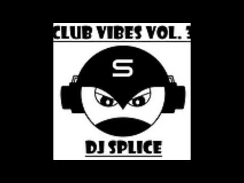 Club Vibes  3   DJ Splice