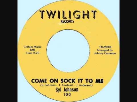 Syl Johnson - Come On, Sock It To Me