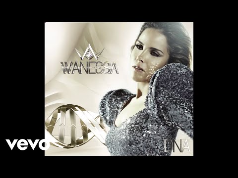 Wanessa Camargo - DNA (Áudio Oficial)