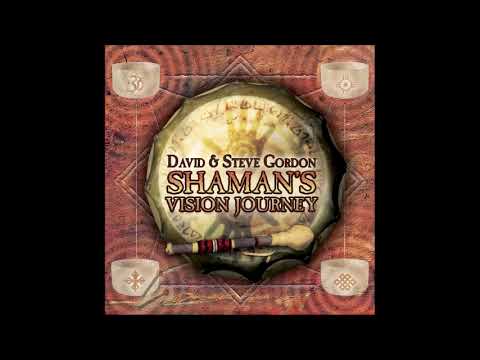 Shaman's Vision Journey - David & Steve Gordon