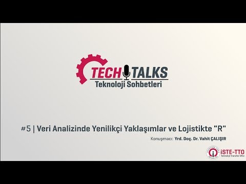 Techtalks #5 - Veri Analizinde Yenilikçi  Yaklaşımlar ve Lojistikte "R"