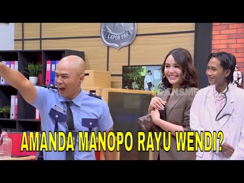 AMANDA MANOPO BIKIN WENDI SALTING | MOMEN SERU LAPOR PAK! (29/10/25)