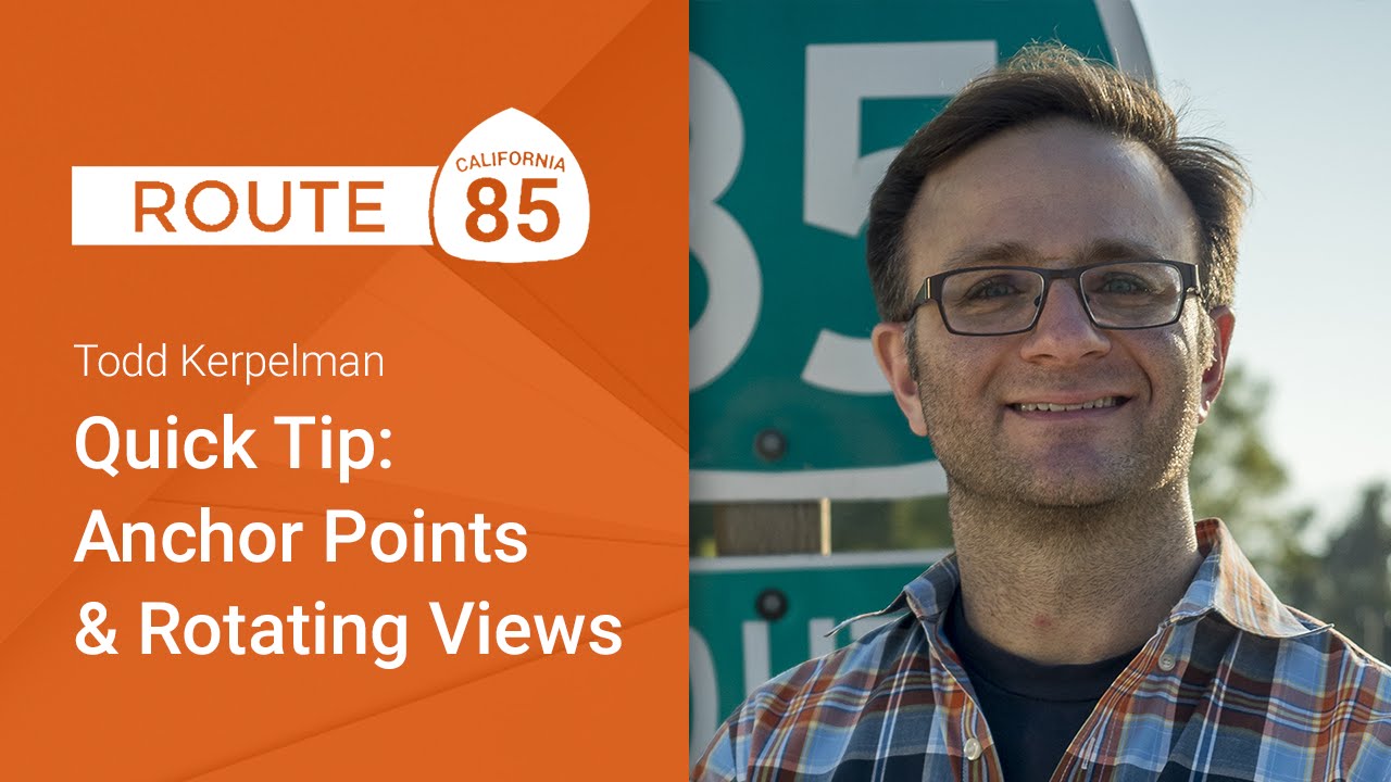 Quick Tip: Anchor Points and Rotating Views (Route 85)