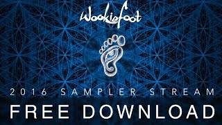 Wookiefoot 2016 Sampler Stream (Free Download)
