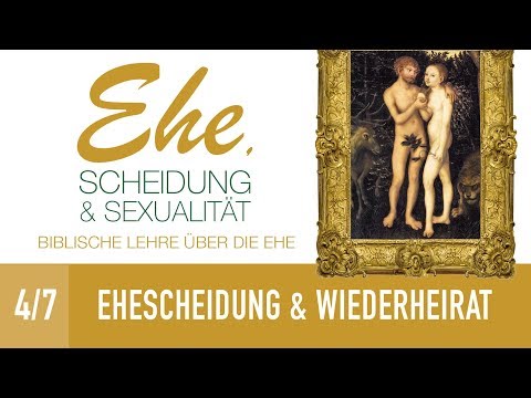 4/7 - Ehescheidung & Wiederheirat - Ehe, Scheidung & Sexualität - Dr. René Gehring