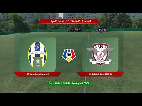Daco-Getica vs. Rapid • Liga Elitelor U16 • Seria 2 • Etapa 3