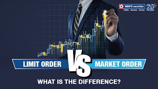 Limit Order vs Market Order: What Is The Difference  | HDFC securities