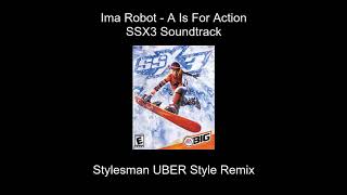 Ima Robot - A Is For Action (Stylesman UBER Style Remix)