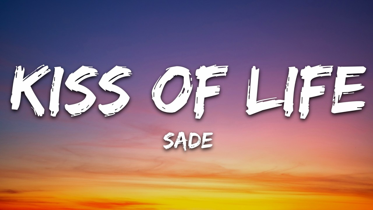 Sade - Kiss Of Life (Lyrics)