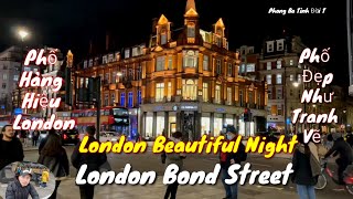 London Night walk . Bond Street . Cùng Em  Khám Phá khu Phố Hàng Hiệu Nổi Tiếng Nhất London