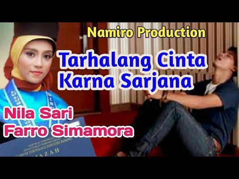 TARHALANG CINTA BAEN SARJANA voc. Farro ft Nila sari. By Namiro production. Lagu Tapsel Terbaru 2018