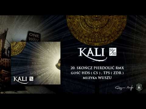 20. Kali ft. HDS, TPS - Skończ pierdolić (remix Wuszu)