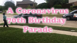 A Coronavirus Drive-by 70th Birthday Parade