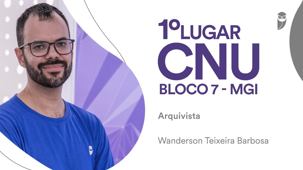 Baile dos Primeiros: Wanderson Teixeira, aprovado em 1º lugar para Arquivista no CNU – Bloco 7 (MGI)