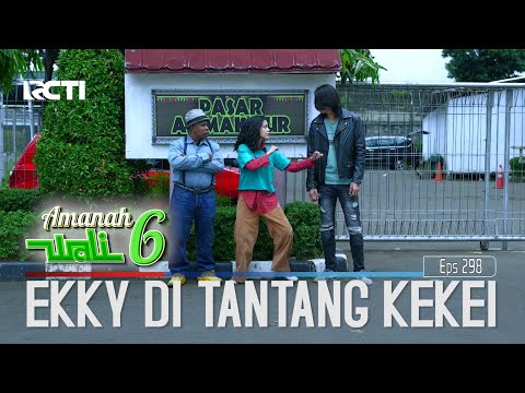 Waduh Ekky Di Ajakin Duel Sama Kekei - Amanah Wali 6