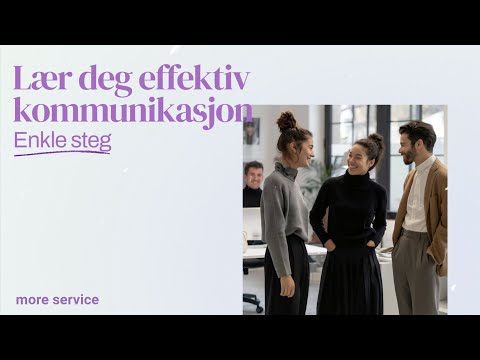 Lær deg effektiv kommunikasjon - Enkle steg