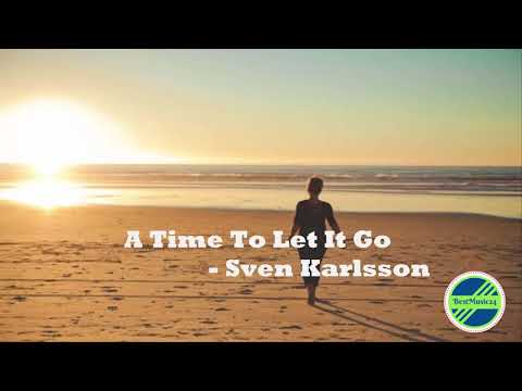 A Time To Let It Go -  Sven Karlsson [2010s Pop Music]