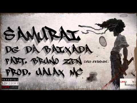 DG da Baixada Part.Bruno Zen - Samurai [Prod.Ualax Mc]
