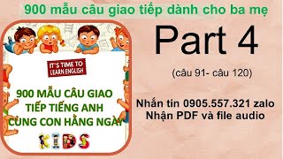 [PART 4 câu 91-120] 900 Mẫu câu giao tiếp tiếng Anh cùng con hằng ngày